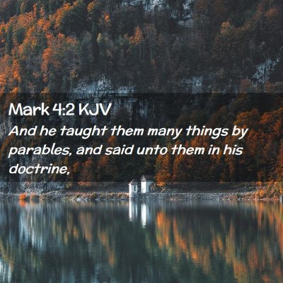 Picture 02 - Mark 4:2 KJV - And he taught them many things by parables, and - Bible Verse Picture