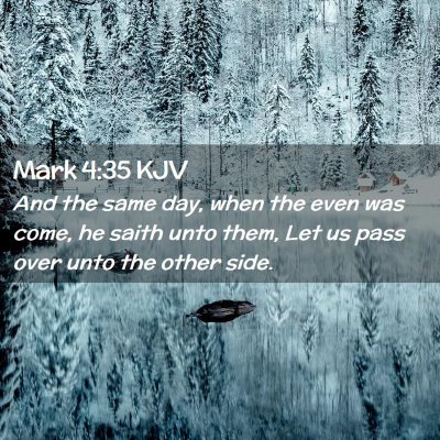 Picture 02 - Mark 4:35 KJV - And the same day, when the even was come, he - Bible Verse Picture