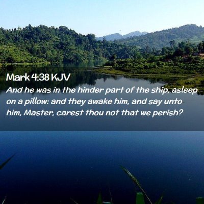 Picture 02 - Mark 4:38 KJV - And he was in the hinder part of the ship, asleep - Bible Verse Picture