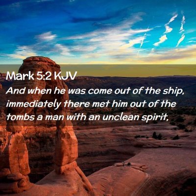 Picture 02 - Mark 5:2 KJV - And when he was come out of the ship, immediately - Bible Verse Picture