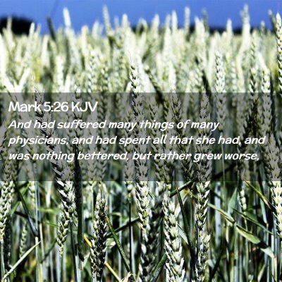 Picture 02 - Mark 5:26 KJV - And had suffered many things of many physicians, - Bible Verse Picture