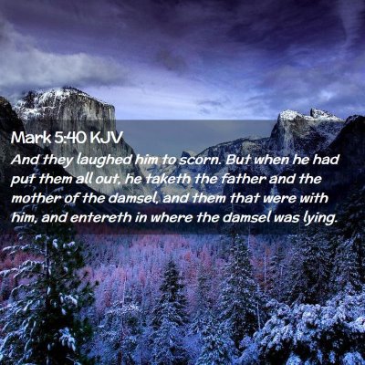 Picture 02 - Mark 5:40 KJV - And they laughed him to scorn. But when he had - Bible Verse Picture