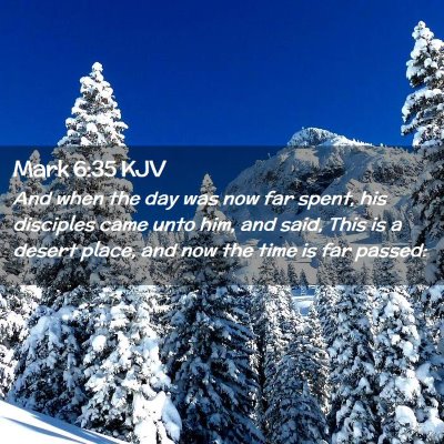 Picture 02 - Mark 6:35 KJV - And when the day was now far spent, his disciples - Bible Verse Picture