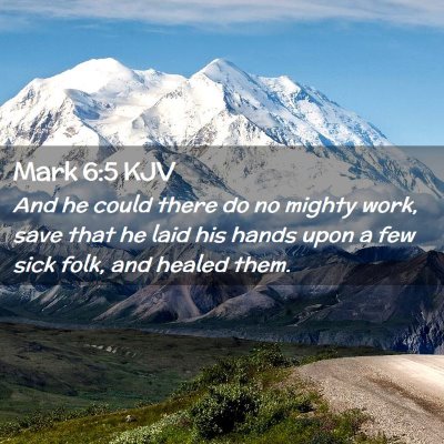 Picture 02 - Mark 6:5 KJV - And he could there do no mighty work, save that - Bible Verse Picture