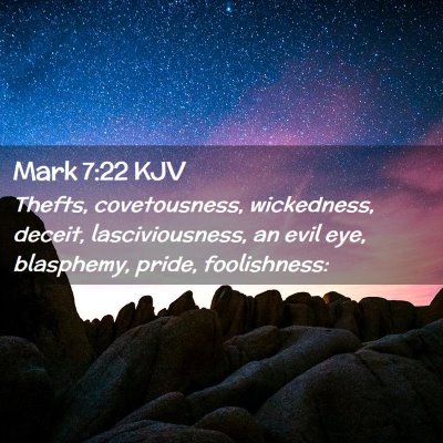 Picture 02 - Mark 7:22 KJV - Thefts, covetousness, wickedness, deceit, - Bible Verse Picture