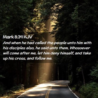 Picture 02 - Mark 8:34 KJV - And when he had called the people unto him with - Bible Verse Picture
