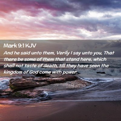 Picture 02 - Mark 9:1 KJV - And he said unto them, Verily I say unto you, - Bible Verse Picture