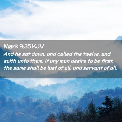 Picture 02 - Mark 9:35 KJV - And he sat down, and called the twelve, and saith - Bible Verse Picture