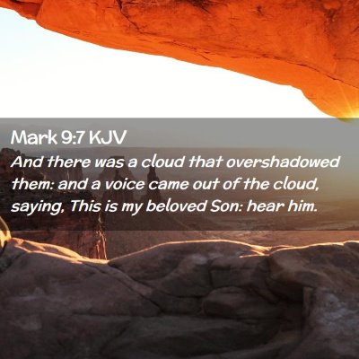 Picture 02 - Mark 9:7 KJV - And there was a cloud that overshadowed them: and - Bible Verse Picture