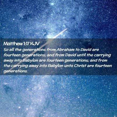 Picture 02 - Matthew 1:17 KJV - So all the generations from Abraham to David are - Bible Verse Picture