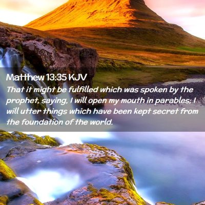 Picture 02 - Matthew 13:35 KJV - That it might be fulfilled which was spoken by - Bible Verse Picture