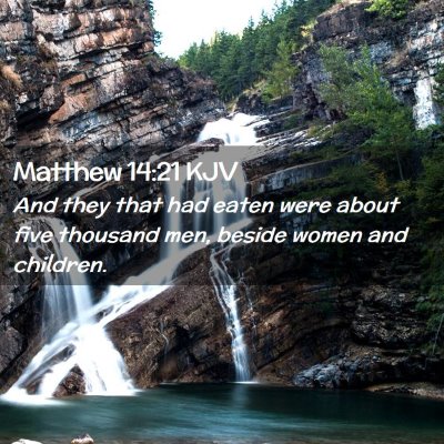 Picture 02 - Matthew 14:21 KJV - And they that had eaten were about five thousand - Bible Verse Picture