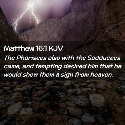 Picture 02 - Matthew 16:1 KJV - The Pharisees also with the Sadducees came, and - Bible Verse Picture