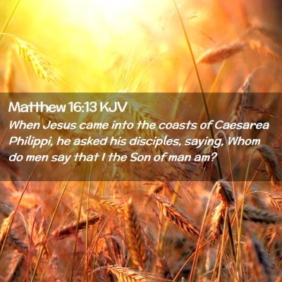 Picture 02 - Matthew 16:13 KJV - When Jesus came into the coasts of Caesarea - Bible Verse Picture