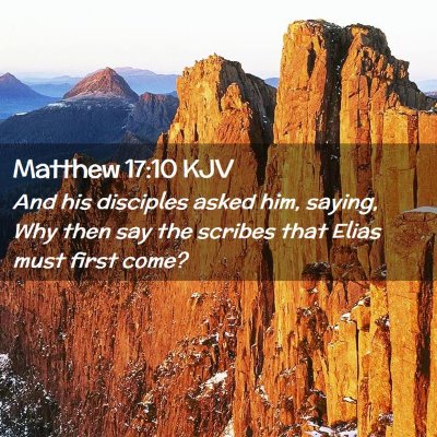 Picture 02 - Matthew 17:10 KJV - And his disciples asked him, saying, Why then say - Bible Verse Picture