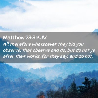 Picture 02 - Matthew 23:3 KJV - All therefore whatsoever they bid you observe, - Bible Verse Picture