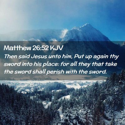 Picture 02 - Matthew 26:52 KJV - Then said Jesus unto him, Put up again thy sword - Bible Verse Picture