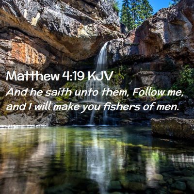 Picture 02 - Matthew 4:19 KJV - And he saith unto them, Follow me, and I will - Bible Verse Picture