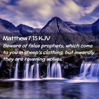 Picture 02 - Matthew 7:15 KJV - Beware of false prophets, which come to you in - Bible Verse Picture