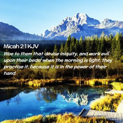 Picture 02 - Micah 2:1 KJV - Woe to them that devise iniquity, and work evil - Bible Verse Picture