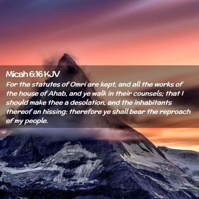 Picture 02 - Micah 6:16 KJV - For the statutes of Omri are kept, and all the - Bible Verse Picture