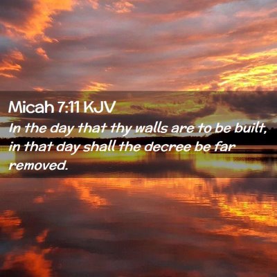 Picture 02 - Micah 7:11 KJV - In the day that thy walls are to be built, in - Bible Verse Picture