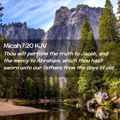 Picture 02 - Micah 7:20 KJV - Thou wilt perform the truth to Jacob, and the - Bible Verse Picture