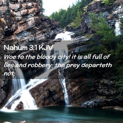 Picture 02 - Nahum 3:1 KJV - Woe to the bloody city! it is all full of lies - Bible Verse Picture