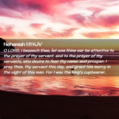 Picture 02 - Nehemiah 1:11 KJV - O LORD, I beseech thee, let now thine ear be - Bible Verse Picture