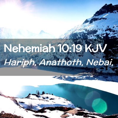 Picture 02 - Nehemiah 10:19 KJV - Hariph, Anathoth, - Bible Verse Picture