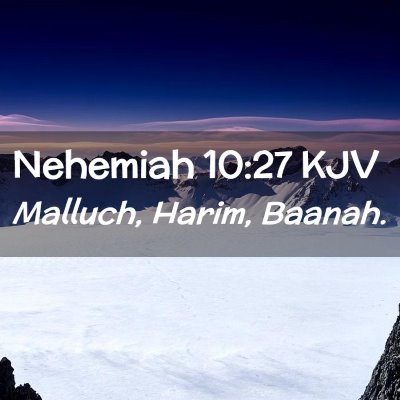 Picture 02 - Nehemiah 10:27 KJV - Malluch, Harim, - Bible Verse Picture