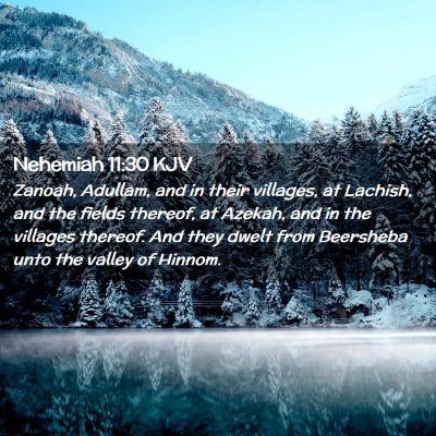 Picture 02 - Nehemiah 11:30 KJV - Zanoah, Adullam, and in their villages, at - Bible Verse Picture