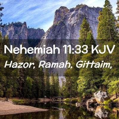 Picture 02 - Nehemiah 11:33 KJV - Hazor, Ramah, - Bible Verse Picture