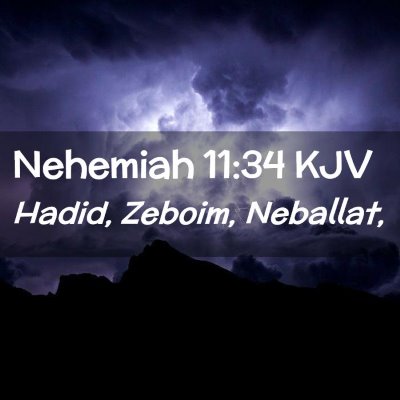 Picture 02 - Nehemiah 11:34 KJV - Hadid, Zeboim, - Bible Verse Picture