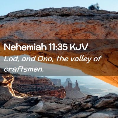 Picture 02 - Nehemiah 11:35 KJV - Lod, and Ono, the valley of - Bible Verse Picture