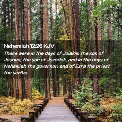 Picture 02 - Nehemiah 12:26 KJV - These were in the days of Joiakim the son of - Bible Verse Picture