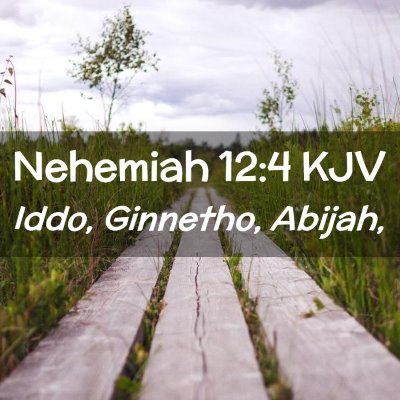 Picture 02 - Nehemiah 12:4 KJV - Iddo, Ginnetho, - Bible Verse Picture
