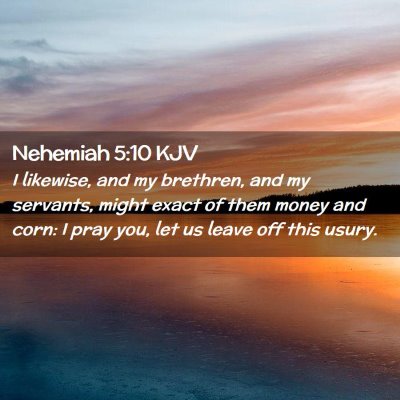Picture 02 - Nehemiah 5:10 KJV - I likewise, and my brethren, and my servants, - Bible Verse Picture