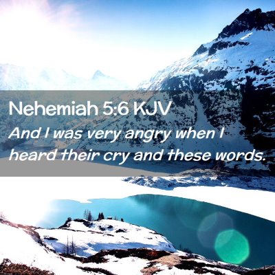Picture 02 - Nehemiah 5:6 KJV - And I was very angry when I heard their cry and - Bible Verse Picture