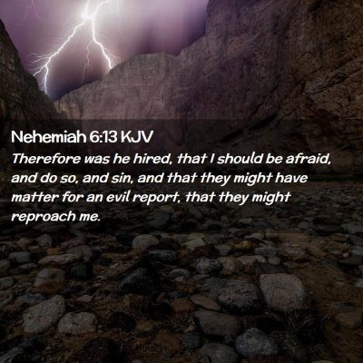 Picture 02 - Nehemiah 6:13 KJV - Therefore was he hired, that I should be afraid, - Bible Verse Picture