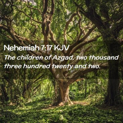 Picture 02 - Nehemiah 7:17 KJV - The children of Azgad, two thousand three hundred - Bible Verse Picture