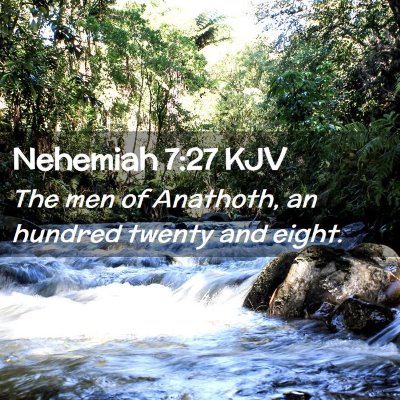 Picture 02 - Nehemiah 7:27 KJV - The men of Anathoth, an hundred twenty and - Bible Verse Picture