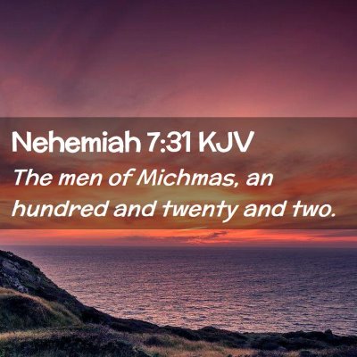 Picture 02 - Nehemiah 7:31 KJV - The men of Michmas, an hundred and twenty and - Bible Verse Picture
