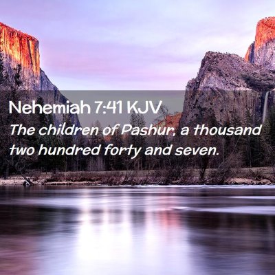 Picture 02 - Nehemiah 7:41 KJV - The children of Pashur, a thousand two hundred - Bible Verse Picture