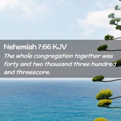 Picture 02 - Nehemiah 7:66 KJV - The whole congregation together was forty and two - Bible Verse Picture