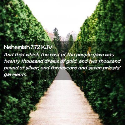 Picture 02 - Nehemiah 7:72 KJV - And that which the rest of the people gave was - Bible Verse Picture