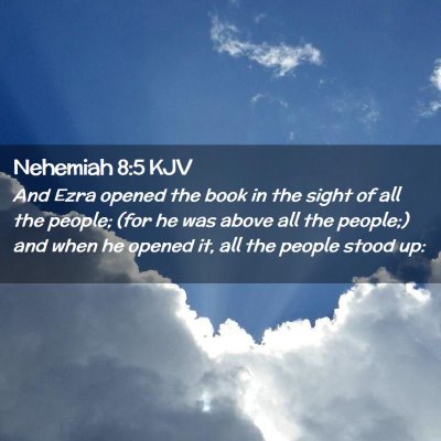 Picture 02 - Nehemiah 8:5 KJV - And Ezra opened the book in the sight of all the - Bible Verse Picture
