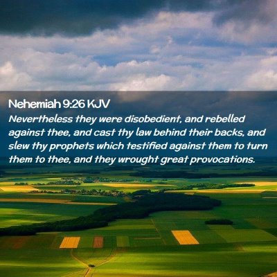 Picture 02 - Nehemiah 9:26 KJV - Nevertheless they were disobedient, and rebelled - Bible Verse Picture
