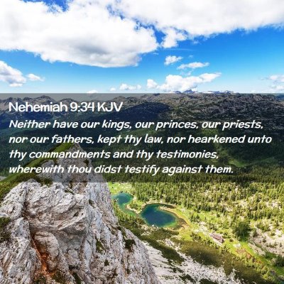Picture 02 - Nehemiah 9:34 KJV - Neither have our kings, our princes, our priests, - Bible Verse Picture