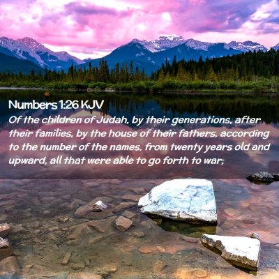 Picture 02 - Numbers 1:26 KJV - Of the children of Judah, by their generations, - Bible Verse Picture